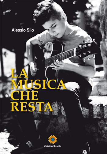 La musica che resta - Alessio Silo - Libro Eracle 2017, Narrativa | Libraccio.it