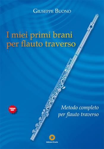 I miei primi brani per flauto traverso. Metodo completo - Giuseppe Buono - Libro Eracle 2017, Adef | Libraccio.it