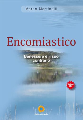 Encomisatico. Benessere e il suo contrario - Marco Martinelli - Libro Eracle 2017, Adef | Libraccio.it