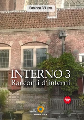 Interno 3. Racconti d'interni - Fabiana D'Urso - Libro Eracle 2017, Adef | Libraccio.it