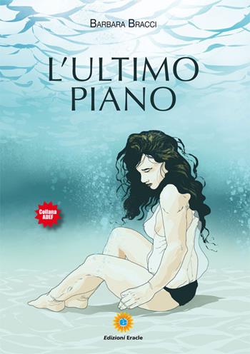 L'ultimo piano - Barbara Bracci - Libro Eracle 2018, Adef | Libraccio.it