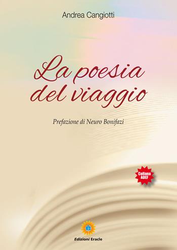La poesia del viaggio - Andrea Cangiotti - Libro Eracle 2018, Adef | Libraccio.it