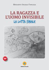 La ragazza e l'uomo invisibile. La lotta finale