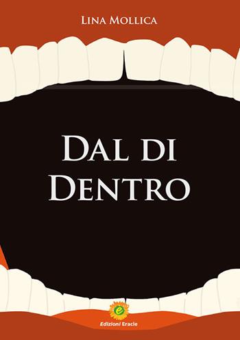 Dal di dentro - Lina Mollica - Libro Eracle 2020, L' Arca | Libraccio.it