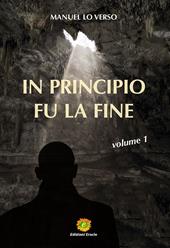 In principio fu la fine. Vol. 1