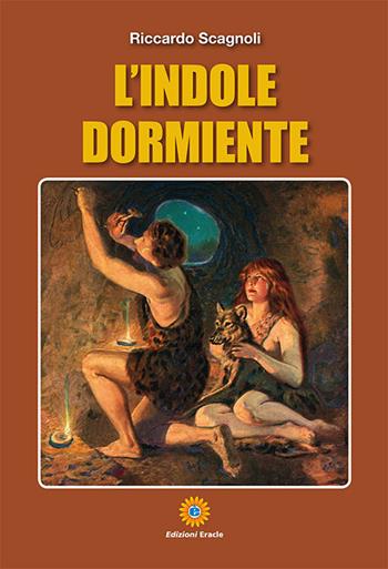 L'indole dormiente - Riccardo Scagnoli - Libro Eracle 2025, Olimpo | Libraccio.it