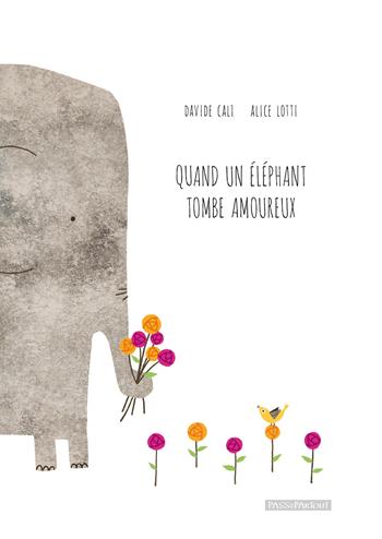 Quand un éléphant tombe amoureux - Davide Calì, Alice Lotti - Libro Kite 2016, Albi illustrati | Libraccio.it