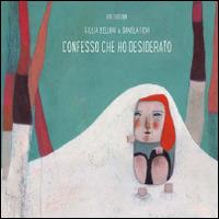 Confesso che ho desiderato - Giulia Belloni - Libro Kite 2015, Le voci | Libraccio.it