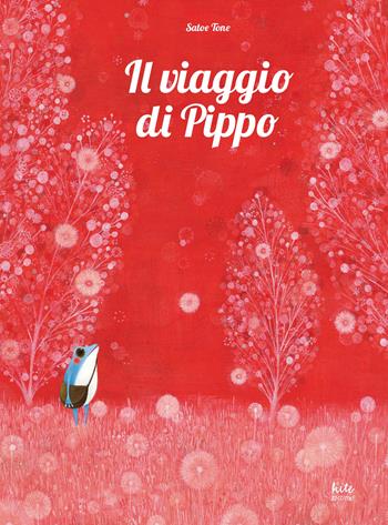Il viaggio di Pippo - Satoe Tone - Libro Kite 2015, Albi illustrati | Libraccio.it