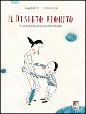 Il deserto fiorito. Ediz. illustrata