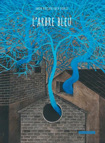 L'arbre bleu - Amin Hassanzadeh Sharif - Libro Kite 2016 | Libraccio.it
