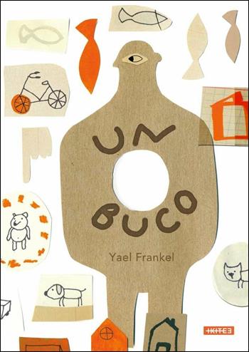 Un buco - Yael Frankel - Libro Kite 2017, Albi illustrati | Libraccio.it