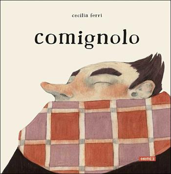 Comignolo - Cecilia Ferri - Libro Kite 2017, Albi illustrati | Libraccio.it