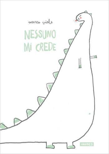 Nessuno mi crede - Marco Viale - Libro Kite 2017, Albi illustrati | Libraccio.it