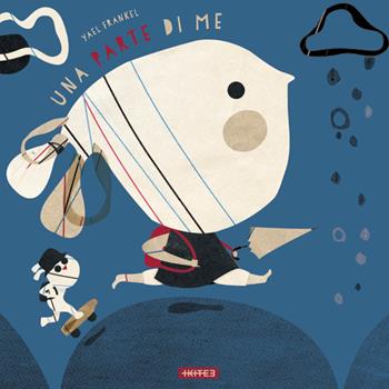 Una parte di me - Yael Frankel - Libro Kite 2018, Albi illustrati | Libraccio.it