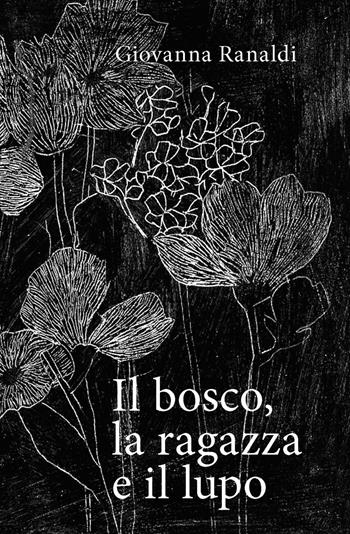 Il bosco, la ragazza e il lupo - Giovanna Ranaldi - Libro Kite 2018 | Libraccio.it