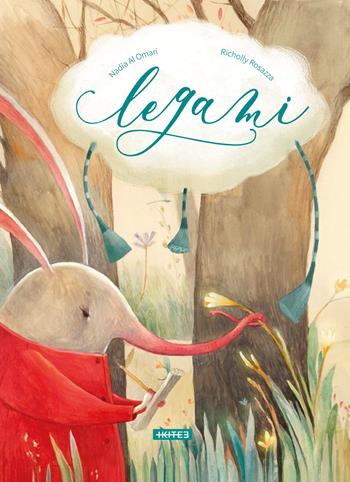 Legami. Ediz. illustrata - Nadia Al Omari - Libro Kite 2019, Albi illustrati | Libraccio.it