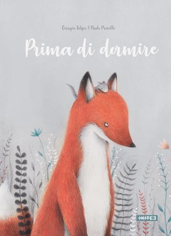 Prima di dormire - Giorgio Volpe, Paolo Proietti - Libro Kite 2019 | Libraccio.it