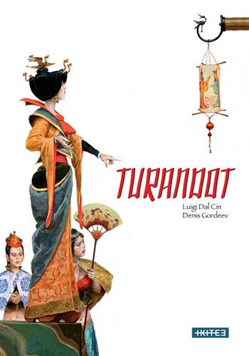 Turandot. Ediz. a colori - Luigi Dal Cin, Denis Gordeev - Libro Kite 2020 | Libraccio.it