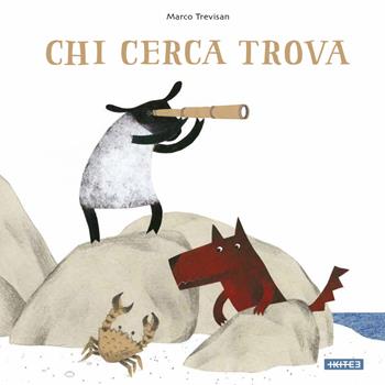 Chi cerca trova. Ediz. illustrata - Marco Trevisan - Libro Kite 2021, Albi illustrati | Libraccio.it