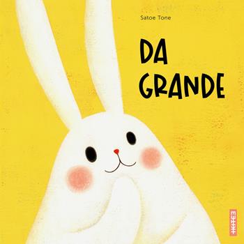 Da grande. Ediz. a colori - Satoe Tone - Libro Kite 2021 | Libraccio.it