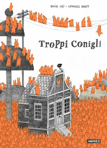 Troppi conigli - Davide Calì - Libro Kite 2021 | Libraccio.it