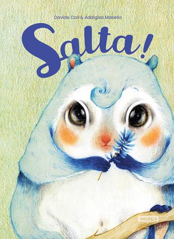 Salta! Ediz. a colori - Davide Calì, Adalgisa Masella - Libro Kite 2022, Albi illustrati | Libraccio.it