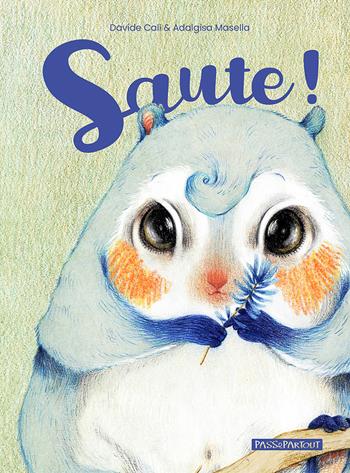 Saute! Ediz. a colori - Davide Calì, Adalgisa Masella - Libro Kite 2023, Albi illustrati | Libraccio.it