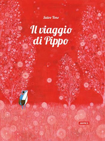 Il viaggio di Pippo. Ediz. illustrata - Satoe Tone - Libro Kite 2023, Albi illustrati | Libraccio.it