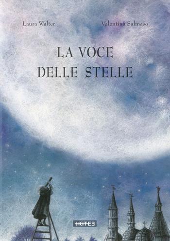 La voce delle stelle - Laura Walter - Libro Kite 2023 | Libraccio.it