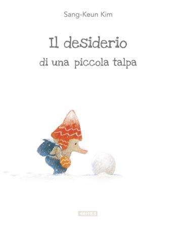 Il desiderio di una piccola talpa. Ediz. illustrata - Kim Sang-Keun - Libro Kite 2023 | Libraccio.it