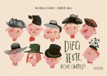 Dieci teste nove cappelli. Ediz. a colori - Micaela Chirif - Libro Kite 2025 | Libraccio.it