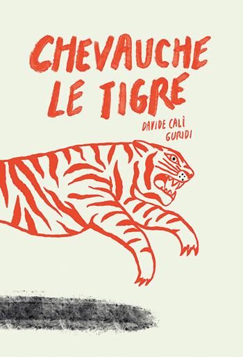 Chevauche le tigre. Ediz. illustrata - Davide Calì, Raul Nieto Guridi - Libro Kite 2026, Passepartout | Libraccio.it