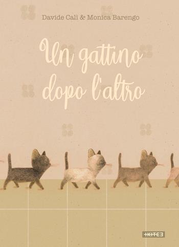 Un gattino dopo l'altro. Ediz. illustrata - Davide Calì, Monica Barengo - Libro Kite 2025 | Libraccio.it