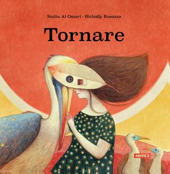 Tornare. Ediz. a colori - Nadia Al Omari, Richolly Rosazza - Libro Kite 2025, Albi illustrati | Libraccio.it