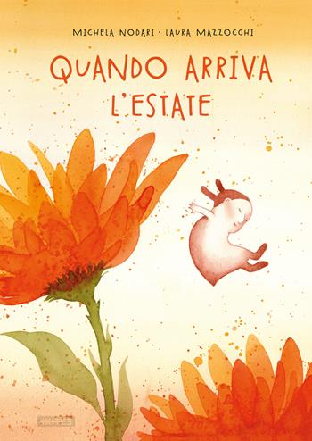 Quando arriva l'estate - Michela Nodari, Laura Mazzocchi - Libro Kite 2026 | Libraccio.it