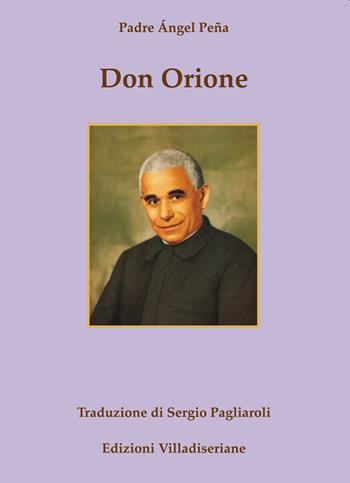 Don Orione - Angel Peña - Libro Villadiseriane 2021 | Libraccio.it