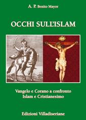 Occhi sull'Islam. Vangelo e Corano a confronto Islam e Cristianesimo