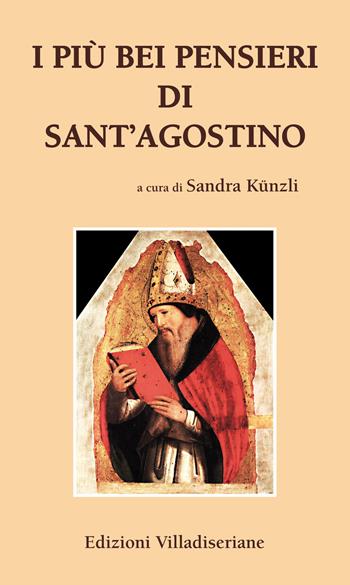 I più bei pensieri di sant'Agostino  - Libro Villadiseriane 2017 | Libraccio.it