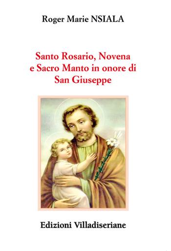 Santo Rosario, Novena e Sacro Manto in onore di San Giuseppe - Roger Marie Nsiala - Libro Villadiseriane 2021 | Libraccio.it