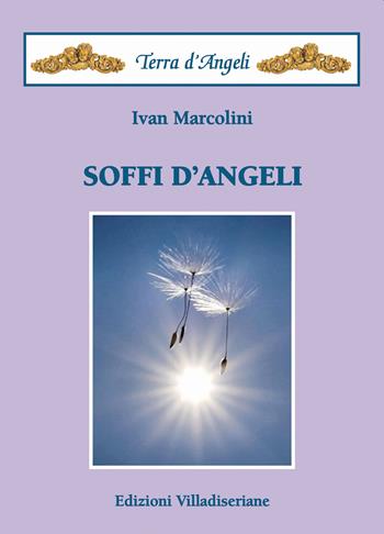 Soffi d'angeli - Ivan Marcolini - Libro Villadiseriane 2020 | Libraccio.it