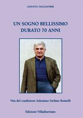 Un sogno bellissimo durato 70 anni. Vita del coadiutore Salesiano Stefano Romelli