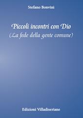 Piccoli incontri con Dio. La fede della gente comune