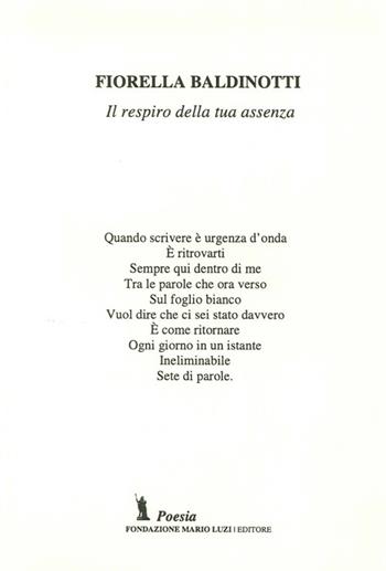 Il respiro della tua assenza - Fiorella Baldinotti - Libro Fondazione Mario Luzi 2013 | Libraccio.it