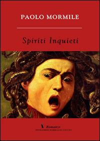 Spiriti inquieti - Paolo Mormile - Libro Fondazione Mario Luzi 2014 | Libraccio.it