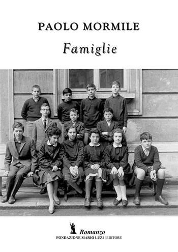 Famiglie - Paolo Mormile - Libro Fondazione Mario Luzi 2014 | Libraccio.it