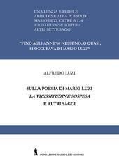 Sulla poesia di Mario Luzi. La vicissitudine sospesa ed altri saggi