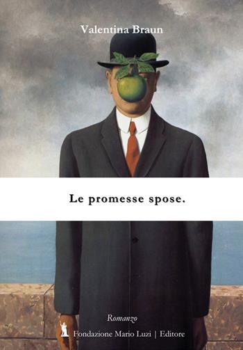 Le promesse spose - Valentina Braun - Libro Fondazione Mario Luzi 2016 | Libraccio.it