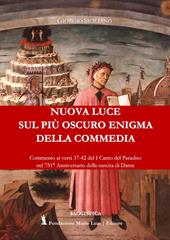 Nuova luce sul più oscuro enigma della Commedia. Commenti ai versi 37-42 del I Canto del Paradiso nel 751° anniversario della nascita di Dante