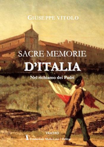 Sacre memorie d'Italia. Nel richiamo dei Padri - Giuseppe Vitolo - Libro Fondazione Mario Luzi 2019 | Libraccio.it